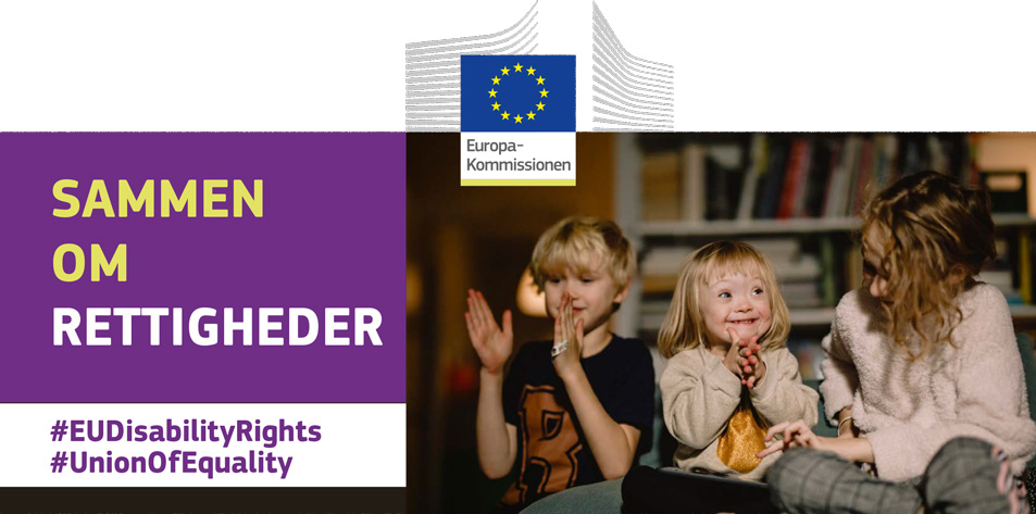 Tre børn leger godt sammen. En af dem har Downs syndrom. Tekst med ordlyden: sammen om rettigheder, #EUDisabilityRights, #UnionOfEquality.